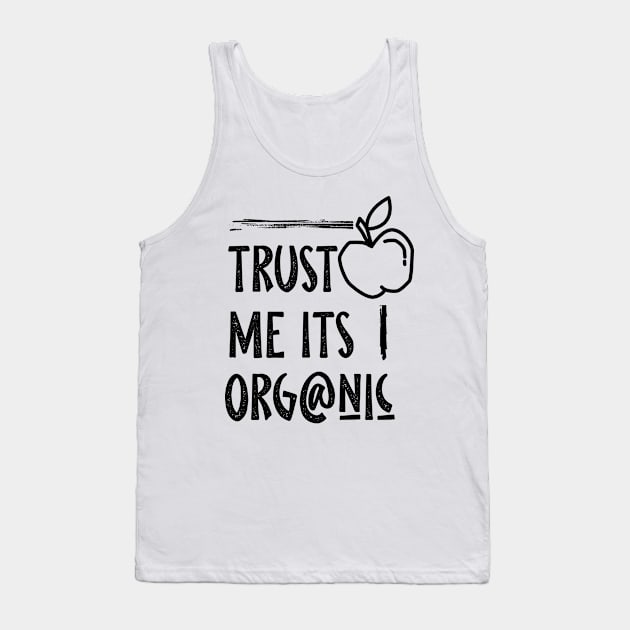 trust me its organic Tank Top by ICONZ80